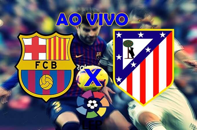 Jogo Barcelona x Atlético de Madrid AO VIVO online. Foto/Montagem