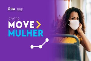 Secretaria da Mulher investe em novo lote do cartão Move-mulher – fonte: Prefeitura RIO